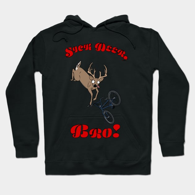 Sick Deer, Bro! Hoodie by Fool King Media